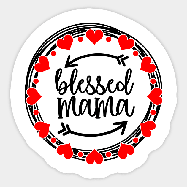 Blessed Mama Heart Circle Mothers Day Gift Sticker by PurefireDesigns